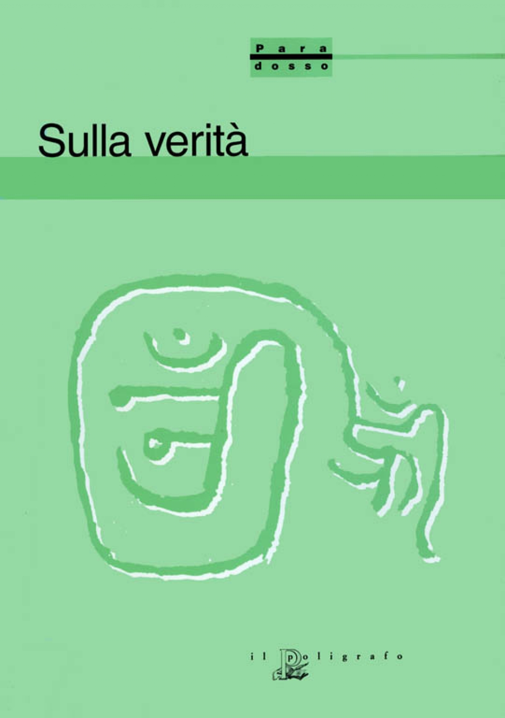 Il Poligrafo Casa Editrice Paradosso Rivista Di Filosofia 2 3 1997 Sulla Verita